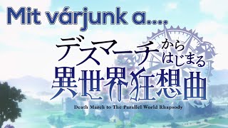 Mit várhatunk a Death March kara Hajimaru Isekai Kyousoukyokutól?