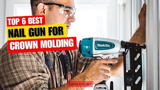 Top 5 Best Nail Gun for Crown Molding Review of 2024