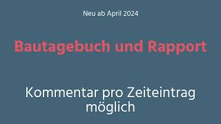 Bautagebuch und Rapport - Kommentar pro Zeiteintrag möglich