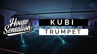 Kubi - Trumpet (Original Mix)