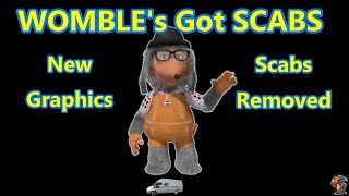 WOMBLE Has Got SCABs.. & New Graphics