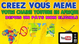 comment   créer   et monétiser  une  chaine  youtube  en  afrique