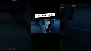 Horror games be like