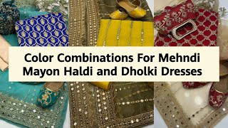 Beautiful Color Combinations For Mehndi Mayon Haldi Dholki Dresses | Mehndi Dress Color Ideas