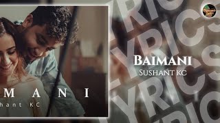 Sushant KC - Baimani | ft. Swastima Khadka (Lyrics)