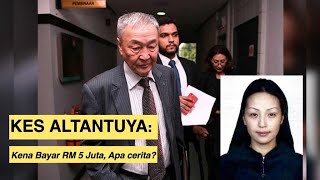 Kes Altantuya: Kena bayar 5 juta , Apa cerita?