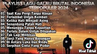 playlist lagu galau brutal santai🥀|(speed up + reverb)viral tiktok version terbaru 2024#music part41