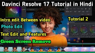 DAVINCI RESOLVE 17-HOW TO ADD INTRO BETWEEN VIDEO , PHOTO EDIT , TEXT EDIT FEATURES AND GREEN SCREEN