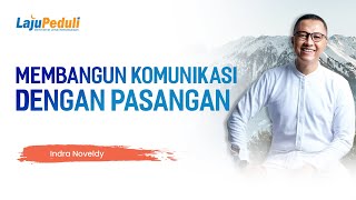 MEMBANGUN KOMUNIKASI DENGAN PASANGAN I Bersama Indra Noveldy