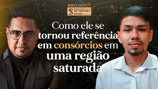 Como ele se tornou referência em uma região de consórcios "saturada"