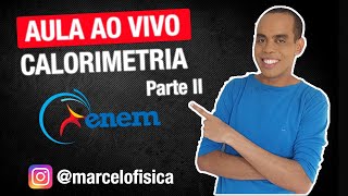 AO VIVO - Aula Calorimetria - Parte II