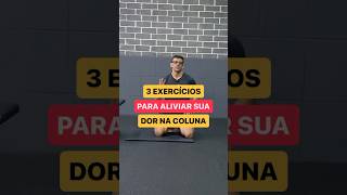 Dor lombar, torácica ou cervical? 3 exercícios para aliviar sua dor