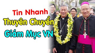 🔴Thuyên chuyển Đức Giám Mục VN ra sao