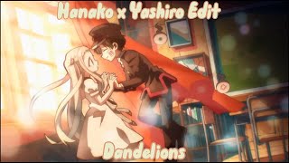 Hanako x Yashiro Edit | Dandelions