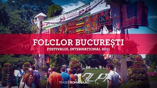 Festivalul International de Folclor Bucuresti -  iunie 2011