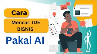 Cara Mudah Mencari Ide Bisnis Pakai AI