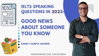 NEW IELTS speaking questions in 2023: Describe a piece of good news about someone you know well