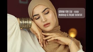 GRWM:GET READY WITH ME FOR EID | EASY MAKEUP TUTORIAL | EASY HIJAB TUTORIAL|استعدي معي للعيد