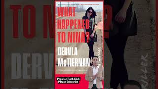 【Worth reading at least once】: What Happened to Nina?, by  Dervla McTiernan