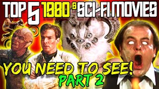 Top 5 1980s Sci-Fi Movies You Need To See! Part 2!