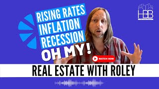 Rising Rates, Inflation, Recession, OH MY!