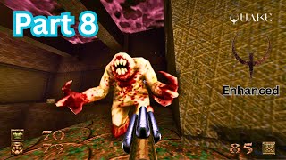 Quake Enhanced Remastered - Full Game play and Walk Through (Part8)