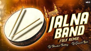 JALNA BAND TEENMAR FOLK REMIX BY DJ BHASKAR BOLTHEY AND DJ GANESH NGKL