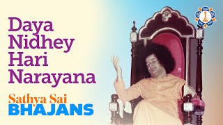 Daya Nidhey Hari Narayana | Sathya Sai Bhajans