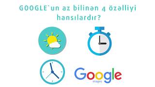 Google'un az bilinən 4 Özəlliyi