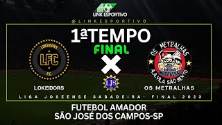 FINAL - LOKEIDORS X OS METRALHAS - FUTEBOL AMADOR SJC