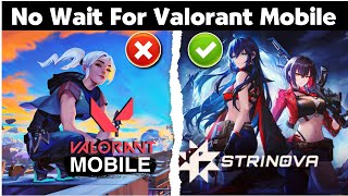 Valorant Mobile No❌ / Strinova Mobile Yes✅