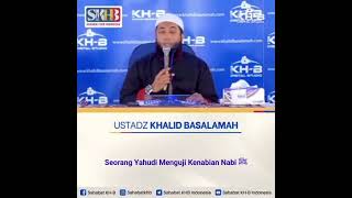 Seorang yahudi menguji Nabi Muhammad | ustadz khalid basalamah