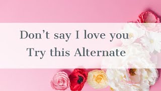 Don't say I love you | Try this alternate | #whatsappstatus #love #akdiaries #loveproblemsolution