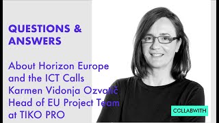 COLLABWITH Q&A about Horizon Europe and ICT Calls by Karmen Vidonja Ozvatič TIKO PRO