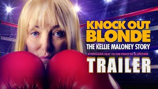 KNOCK OUT BLONDE: THE KELLIE MALONEY STORY Official Trailer (2024) Documentary