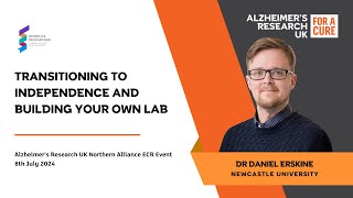 Transitioning to Independence and Building your own Lab - Dr Daniel Erskine