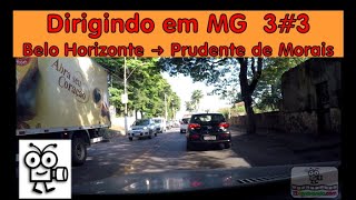 🚙 BR | Dirigindo Belo Horizonte  ➜ Prudente de Morais MG | 3#3 | V-00260D | Driving in Brazil BH