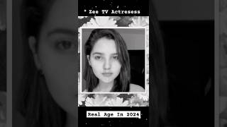 Zee TV Actresses🤗 Real Age In 2024! Vasudha, Jagriti, Ibadat, #zeetv Zee tv show #shorts #viralvideo