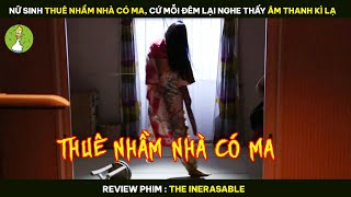 Nữ Sinh THUÊ NHẦM NHÀ CÓ MA, Cứ Mỗi Đêm Lại Nghe Thấy ÂM THANH KÌ LẠ - Review Phim THE INERASABLE