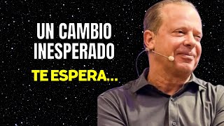 Vienen GRANDES CAMBIOS INESPERADOS para ti | Joe Dispenza