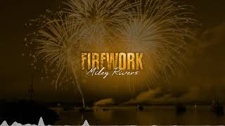 Miley Rivers - Firework