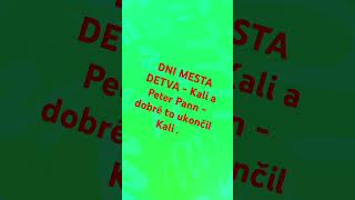 DNI MESTA DETVA - Kali a Peter Pann - 5.10.2024