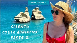 Salento: Alla Scoperta della Costa Adriatica 🌞 (Seconda Parte) - Salento On the Road Ep. 3