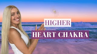 HIGHER HEART CHAKRA Activation | The 8 Little Known Secrets