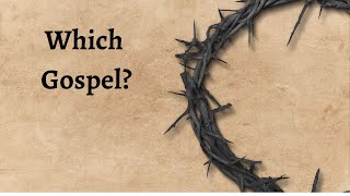 Which Gospel?