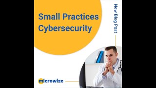 Small Practices Cybersecurity