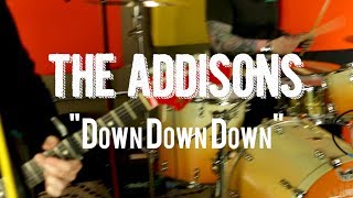 The Addisons - "Down Down Down" Live! from The Rock Room