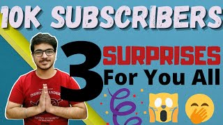 3 SURPRISES for YOU ALL on 10K SUBSCRIBERS 🔥🔥