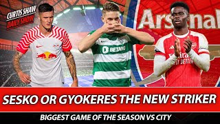 Sesko Or Gyokeres Next Striker - Biggest Game Of The Season Vs Man City - Press Conference Reaction