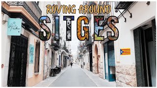 Roving Around SITGES, SPAIN (Happy Birthday, Karen!)